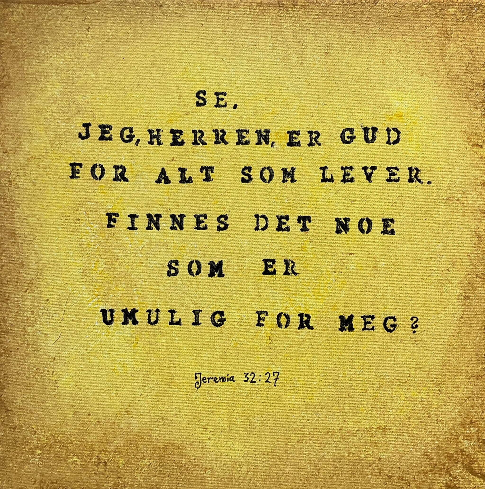 30x30cm Sitat Maleri - Finnes det noe umulig for Gud